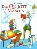 Cover of: Mi Primer Don Quijote de la Mancha/ My First Don Quijote de la Mancha