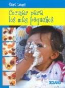Cover of: Cocinar Para Los Mas Pequeños (Cocina) by Sara Lewis