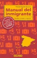 Cover of: Manual Del Inmigrante/immigrant's Manual: Estudios, Trabajo Y Negocios/studies, Work And Business