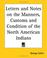 Cover of: Letters And Notes on the Manners, Customs And Condition of the North American Indians