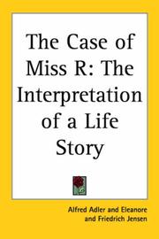 Cover of: The Case of Miss R by Alfred Adler, Eleanore Jensen, Friedrich Jensen