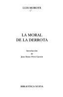 Cover of: La moral de la derrota (Cien anos despues) by Luis Morote