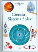 Cover of: Ciencia y sistema solar/ Science and the Universe (Biblioteca Visual Juvenil/ Juvenile Visual Library)