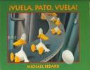 Cover of: Vuela, Pato, Vuela! by Michael Bedard