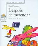 Cover of: Despues de Merendar/ After the Snack Time (Sopa De Cuentos / Soup of Stories)