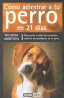 Cover of: Como adiestrar a tu perro en 21 días
