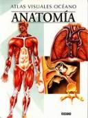 Cover of: Anatomia (Atlas Visuales Oceano)