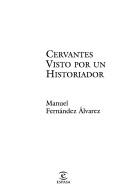 Cover of: Cervantes Visto Por Un Historiador (Espasa Forum) by Manuel Fernandez Alvarez