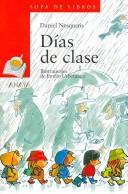 Cover of: Dias de Clase/ School Days (Sopa De Libros / Soup of Books) by Daniel Nesquens