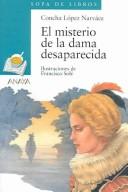 Cover of: El Misterio De La Dama Desaparecida / The Mystery of the Vanished Lady (Sopa De Libros / Soup of Books)