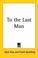 Cover of: To the Last Man