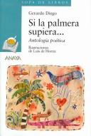 Cover of: Si La Palmera Supiera.../ If the Palm Tree Knows...: Antologia Poetica/ Poetic Anthology (Sopa De Libros / Soup of Books)