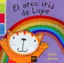 Cover of: El Arco Iris De Lupe/ Poppy Cat Loves Rainbows by Lara Jones