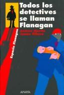 Todos Los Detectives Se Llaman Flanagan / All the Detectives Are Named Flanagan (Espacio Flanagan)