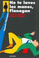 Cover of: No te laves las manos, Flanagan/ Don't Wash Your Hands, Flanagan