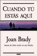 Cover of: Cuando Tu Estas Aqui/ When You Are Here by Joan Brady