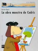 Cover of: La Obra Maestra De Cedric / Cedric's Masterpiece