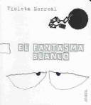 Cover of: El Fantasma Blanco / The White Ghost