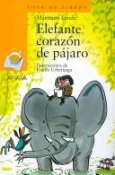 Cover of: Elefante Corazon De Pajaro/ Elephant with the Heart of a Bird (Sopa De Libros / Soup of Books)