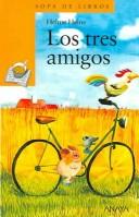 Cover of: Los Tres Amigos / The Three Friends (Sopa De Libros / Books Soup)