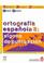 Cover of: Ortografia espanola II/ Spanish Orthography II