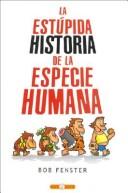 Cover of: La Estupida Historia de La Especie Humana