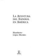 Cover of: La aventura del español en América