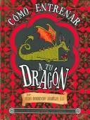 Cover of: Como entrenar a tu dragon / How to Train Your Dragon (Libros Del Verano / Summer Books) by Cressida Cowell, Amalia Bermejo