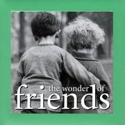 Cover of: The Wonder of Friends (The Wonder of . . . Series)