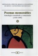 Cover of: Poemas memorables: antología consultada y comentada, 1939-1999