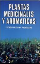Cover of: Plantas Medicinales y Aromaticas by Fernando Munoz