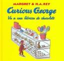 Cover of: Curious George va a una fabrica de chocolate/Curious George goes to a chocolate factory