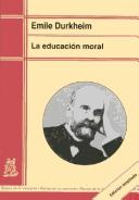 Cover of: La Educacion Moral by Émile Durkheim