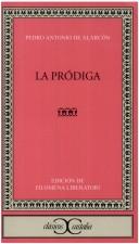 Cover of: La Prodiga by Pedro Antonio de Alarcon, Filomena Liberatori