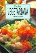 Cover of: Cocina Vegetariana by Louis Adams