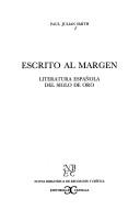 Cover of: Escrito al margen: Literatura española del siglo de oro. (Nueva biblioteca de erudición y crítica, Vol 10)