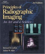 Cover of: Principles of Radiographic Imaging by Richard Carlton, Arlene McKenna Adler