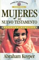 Cover of: Mujeres Del Nuevo Testamento/ Women of the New Testament