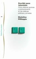 Cover of: Escribir Para Television / How to Write for Television: Como Elaborar Guiones Y Promocionarlos En Las Cadenas Publicas Y Privadas / How to Promote You ... Much (Paidos Comunicacion / Communication)