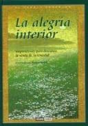 Cover of: La Alegria Interior/interior Happiness (El Jardin Interior)