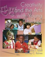 Cover of: Creativity and the Arts with Young Children by Rebeca T. Isbell, Shirley  C. Raines