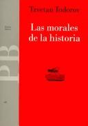 Cover of: Las Morales De La Historia/ The Morals of History (Paidos Basica / Basic Paidos) by Tzvetan Todorov