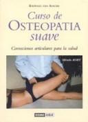 Cover of: Curso De Osteopatia Suave (Mente, Cuerpo Y Espiritu) by Raphael Van Assche