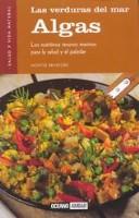 Cover of: Algas, Las Verduras Del Mar (Salud Y Vida Natural) by Montse Bradford