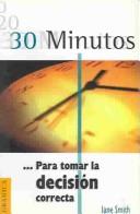 Cover of: 30 Minutos Para Tomar La Decision Correcta