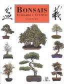 Cover of: Bonsais Cuidados Y Cultivo: Manual De Compra, Manetnimiento Y Primeros Suxilios Para Todas Las Especies