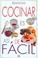 Cover of: Cocinar Es Asi Es Facil/ Easy Cooking (Delicias De Cocina / Cooking Delights)