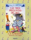 Cover of: Las Tres Preguntas Del Rey/ The Three Questions of the King (Cuentos De La Media Lunita / Half Little Moon Stories)