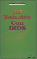 Front cover of Mi relación con Dios by Fernando Campillo