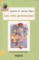 Cover of: Las Tres Princesitas (Infantil - Juvenil) by Antonio Gomez Yebra, Antonio Gomez Yebra